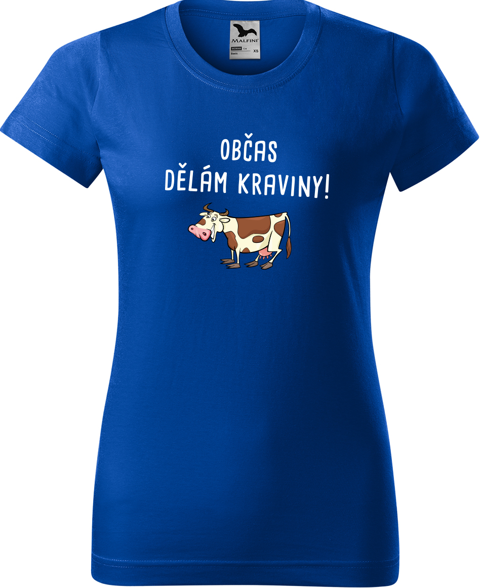 Dámské tričko s krávou - Občas dělám kraviny Velikost: S, Barva: Královská modrá (05), Střih: dámský