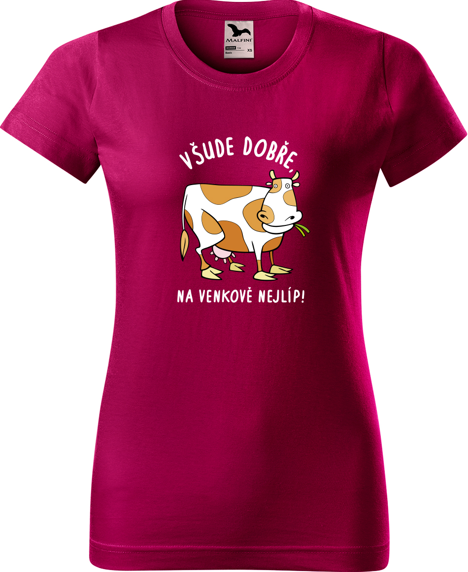 Dámské tričko s krávou - Všude dobře, na venkově nejlíp! Velikost: XL, Barva: Fuchsia red (49), Střih: dámský
