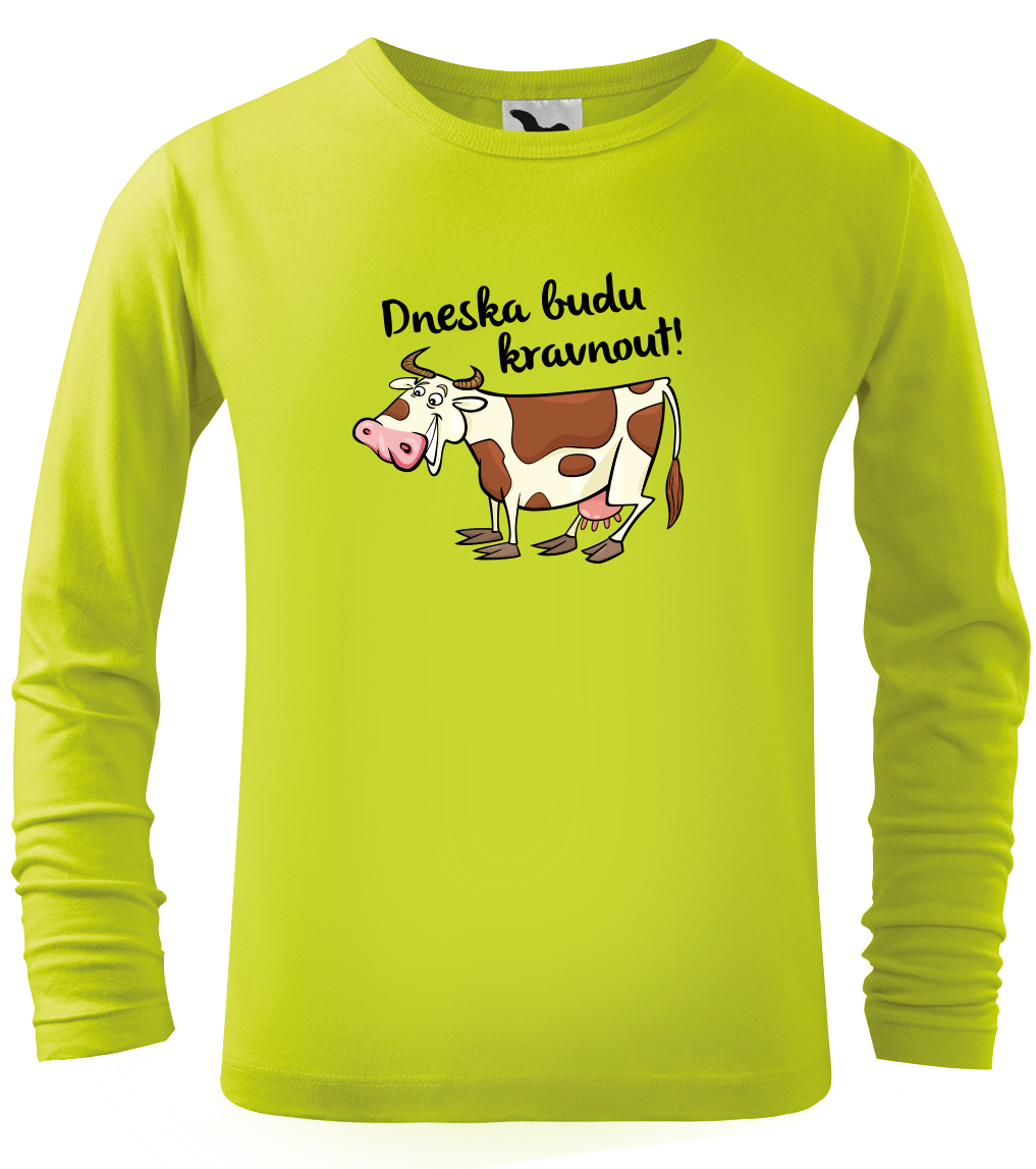 Dětské tričko s krávou - Dneska budu kravnout! (dlouhý rukáv) Velikost: 4 roky / 110 cm, Barva: Limetková (62), Délka rukávu: Dlouhý rukáv