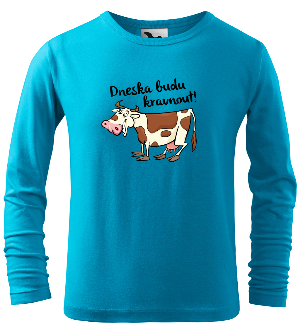 Dětské tričko s krávou - Dneska budu kravnout! (dlouhý rukáv) Velikost: 4 roky / 110 cm, Barva: Tyrkysová (44), Délka rukávu: Dlouhý rukáv