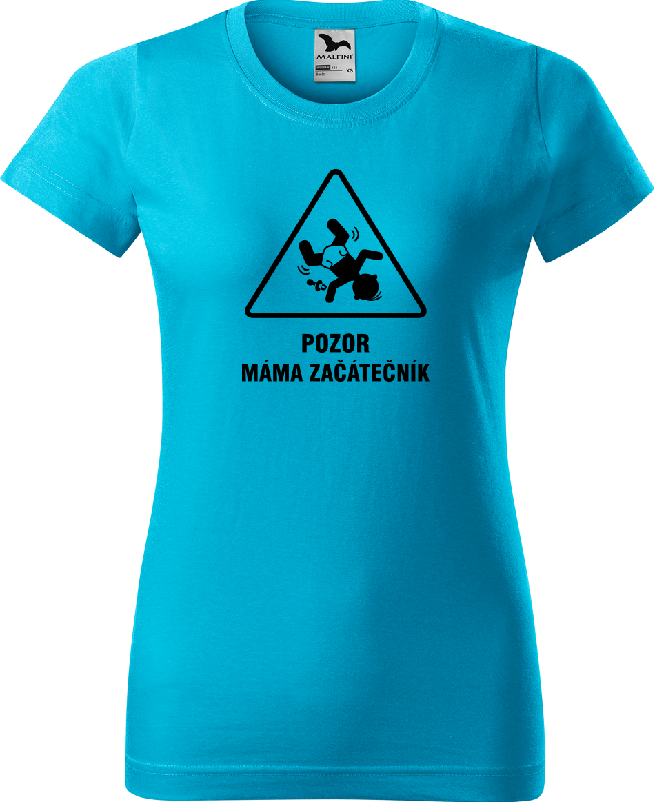Tričko pro maminku - Pozor máma začátečník Velikost: S, Barva: Tyrkysová (44)