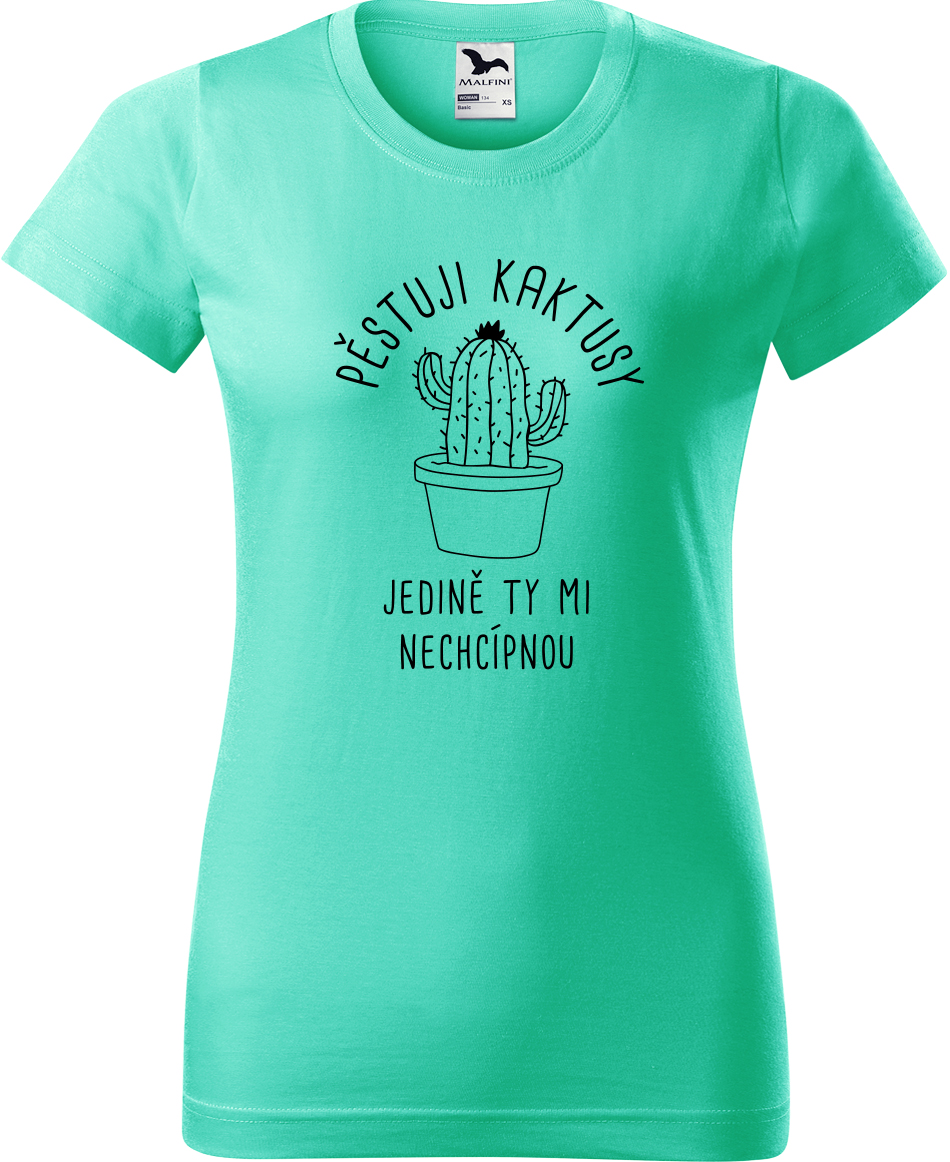 Tričko s kaktusem - Pěstuji kaktusy, jedině ty mi nechcípnou Velikost: M, Barva: Mátová (95), Střih: dámský