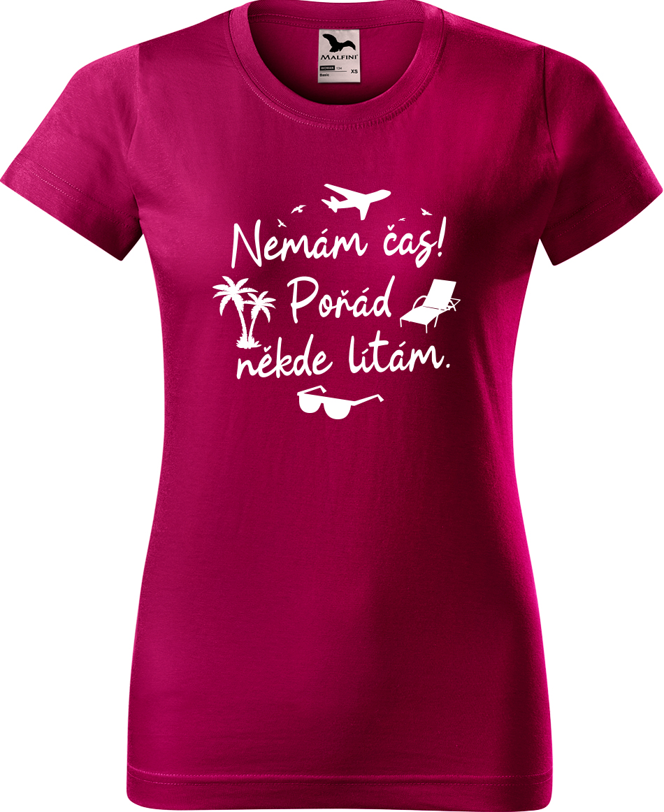 Dámské cestovatelské tričko - Nemám čas. Pořád někde lítám! Velikost: 2XL, Barva: Fuchsia red (49), Střih: dámský