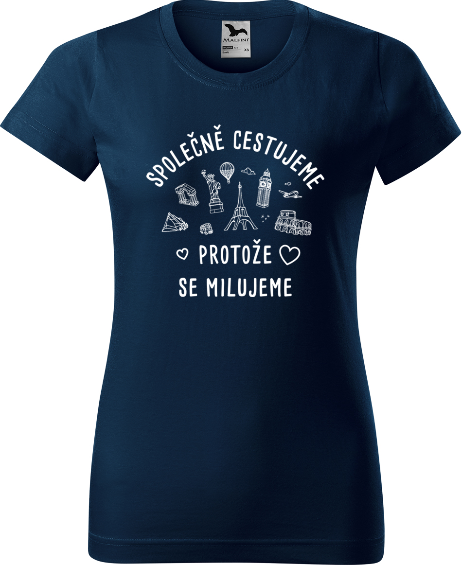 Dámské cestovatelské tričko - Společně cestujeme protože se milujeme Velikost: M, Barva: Námořní modrá (02), Střih: dámský
