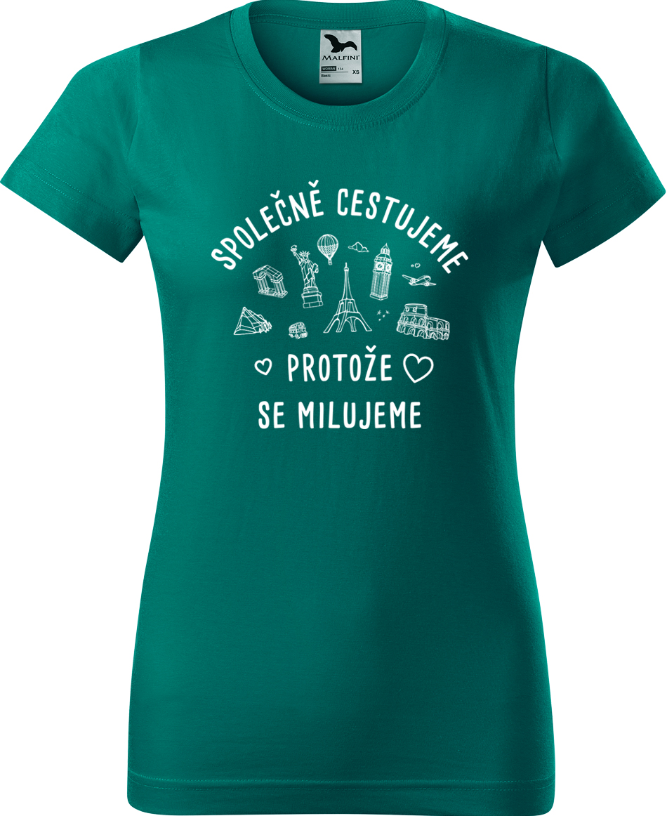 Dámské cestovatelské tričko - Společně cestujeme protože se milujeme Velikost: S, Barva: Emerald (19), Střih: dámský