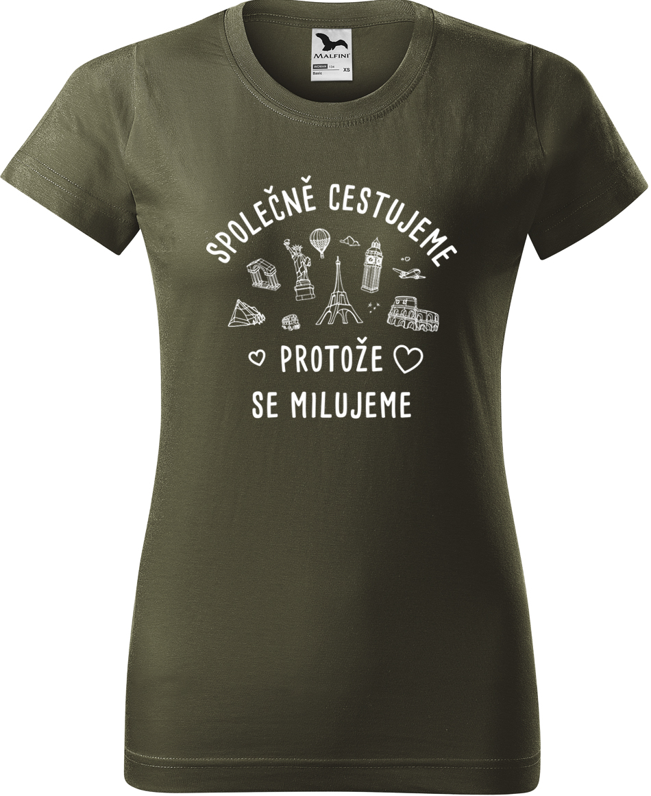 Dámské cestovatelské tričko - Společně cestujeme protože se milujeme Velikost: S, Barva: Military (69), Střih: dámský