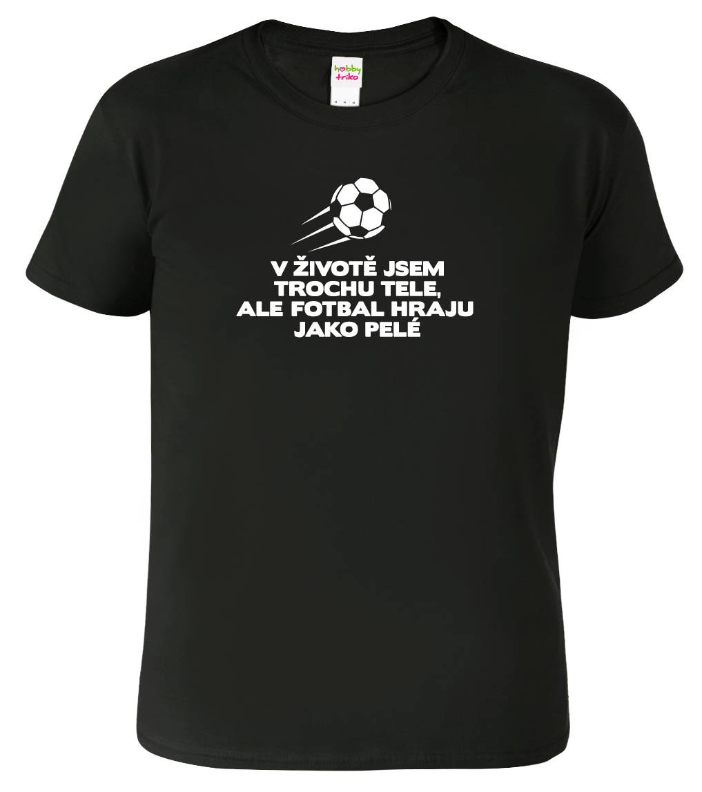 Vtipné tričko - Hraju jako Pelé Velikost: XL, Barva: Černá (01)