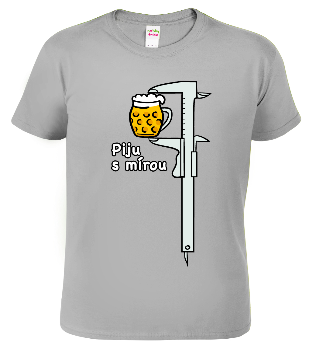 Vtipné tričko - Piju s mírou - šuplera Velikost: L, Barva: Světle šedý melír (03)