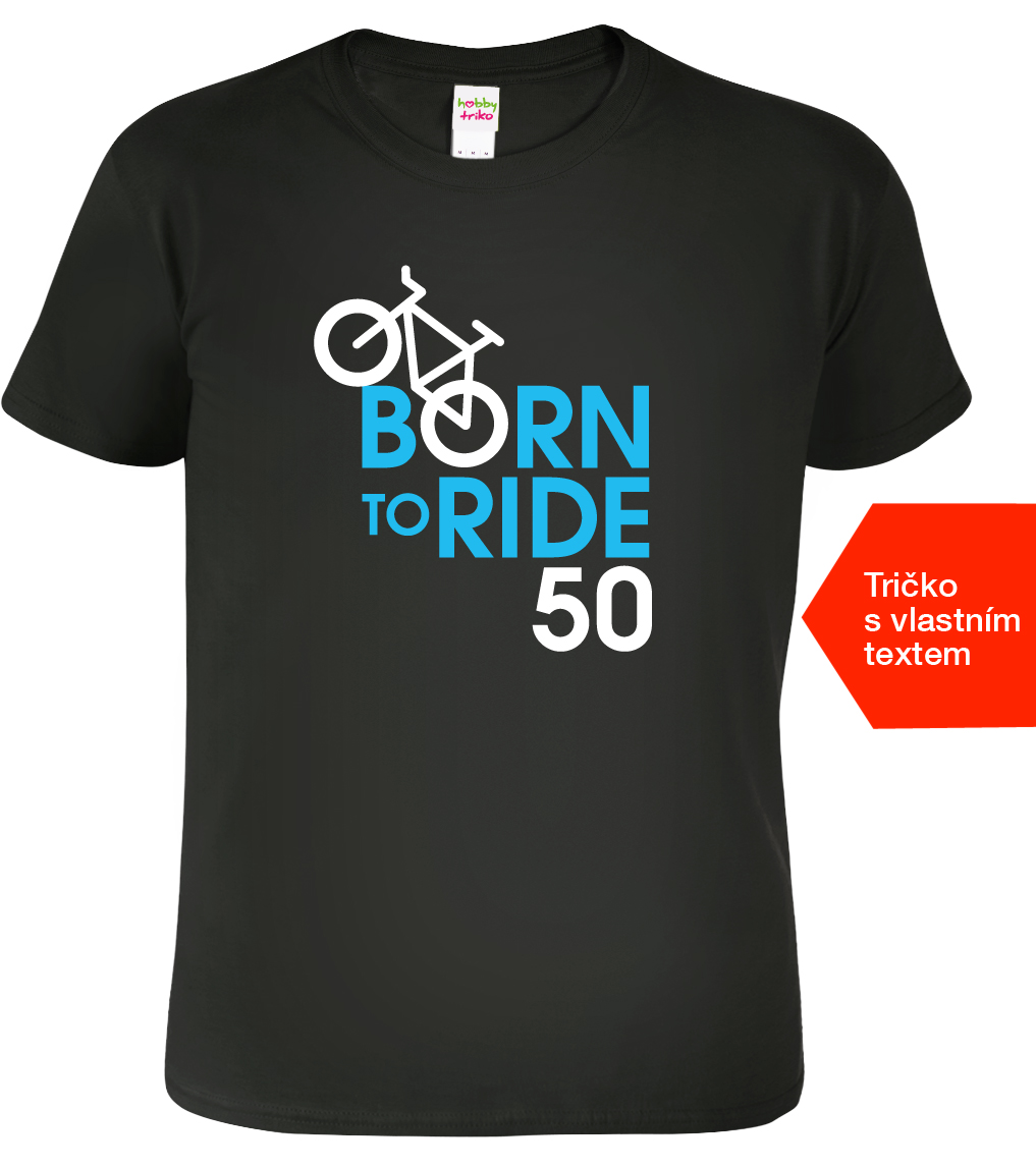 Tričko k narozeninám pro cyklistu - Cyklo-Born to Ride Velikost: XL, Barva: Černá (01)