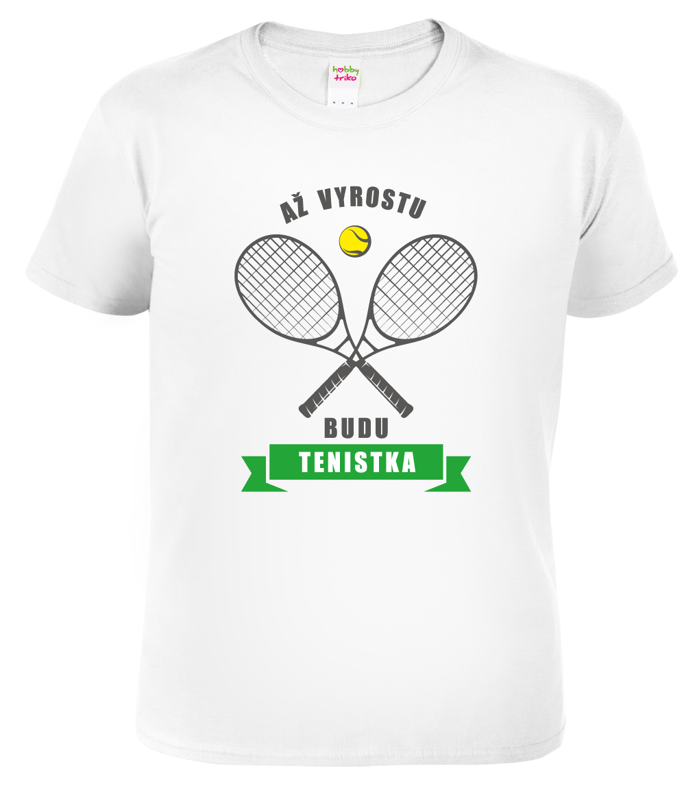 Dětské tenisové tričko - Až vyrostu budu tenistka Velikost: 10 let / 146 cm, Barva: Bílá (00)
