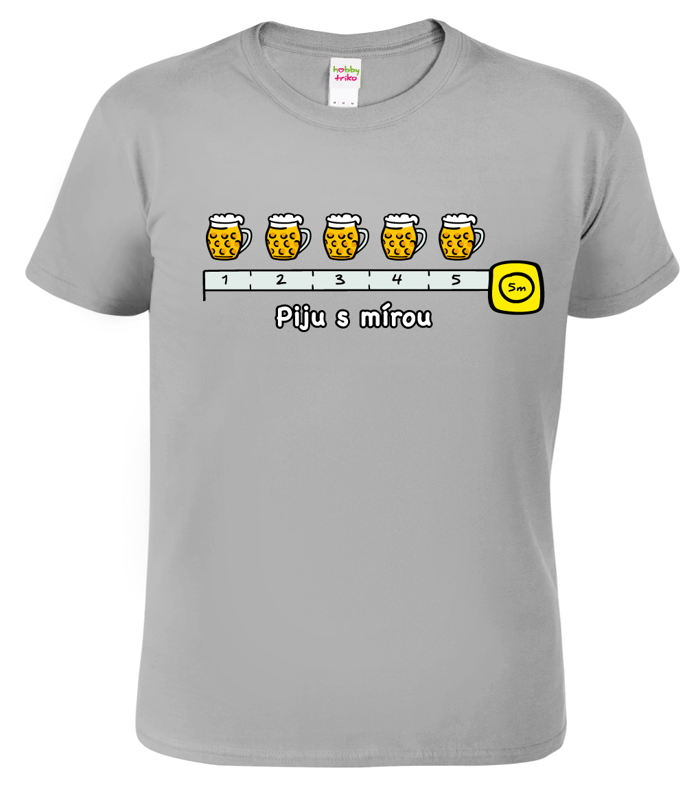 Tričko pro pivaře - Piju s mírou - metr Velikost: L, Barva: Světle šedý melír (03)