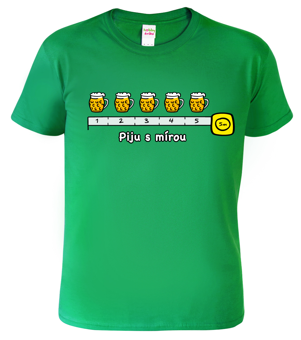 Tričko pro pivaře - Piju s mírou - metr Velikost: 3XL, Barva: Středně zelená (16)