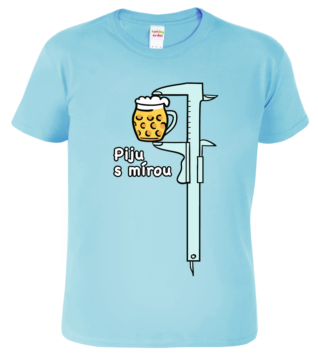 Pivní tričko - Piju s mírou - šuplera Velikost: M, Barva: Nebesky modrá (15)