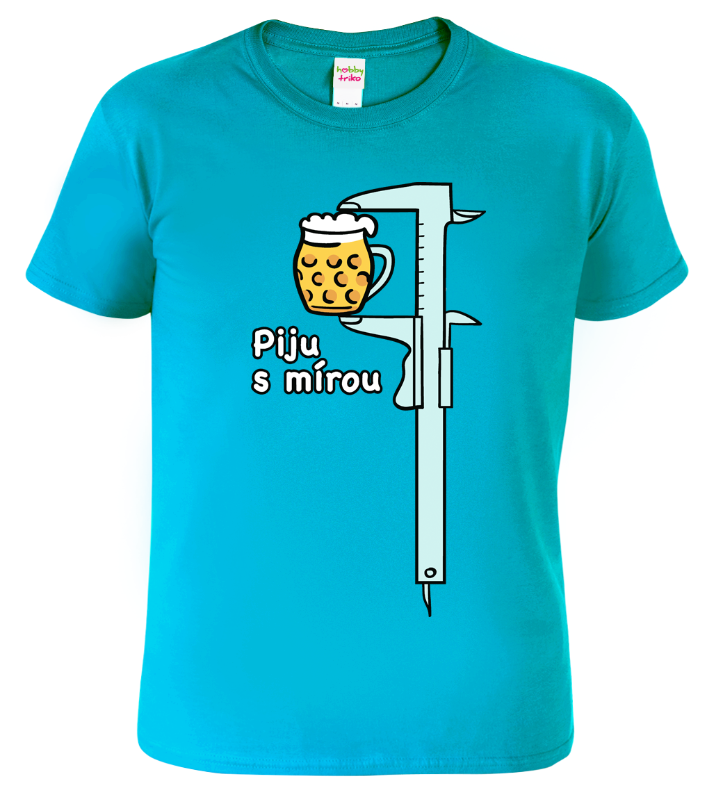 Pivní tričko - Piju s mírou - šuplera Velikost: XL, Barva: Tyrkysová (44)