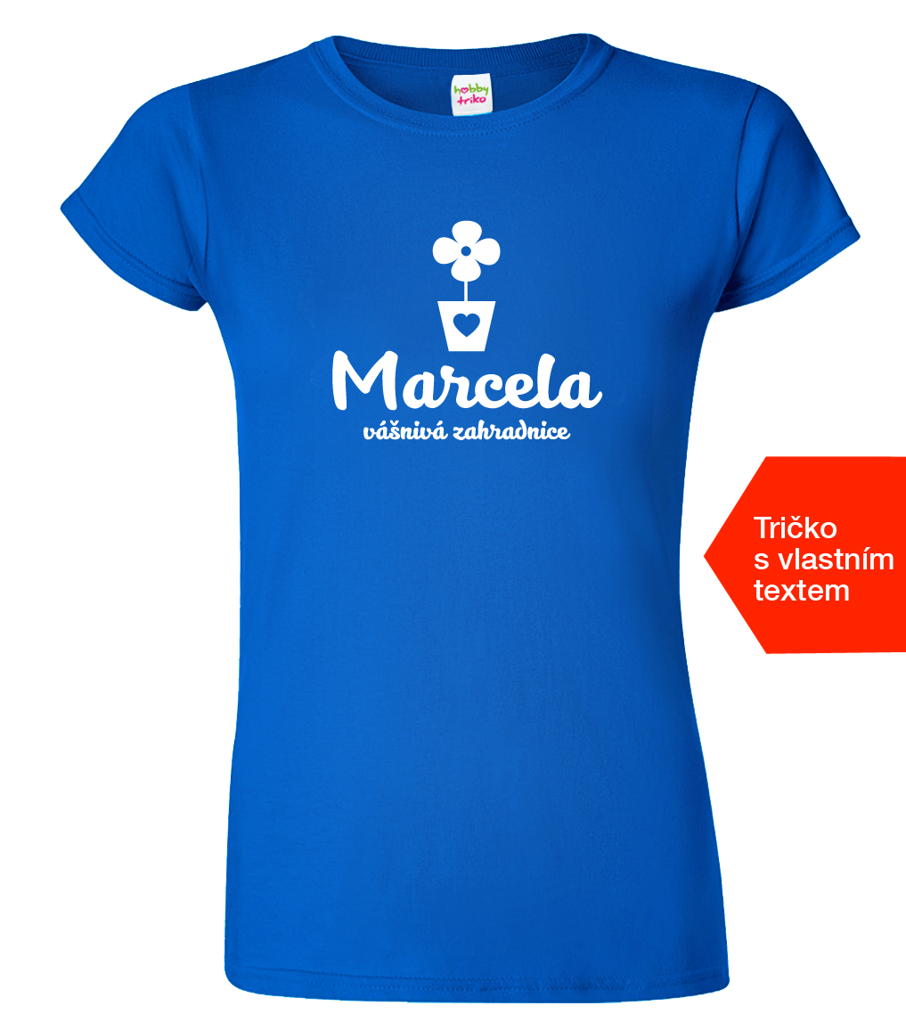 Dámské tričko se jménem - Vášnivá zahradnice Velikost: M, Barva: Královská modrá (05)