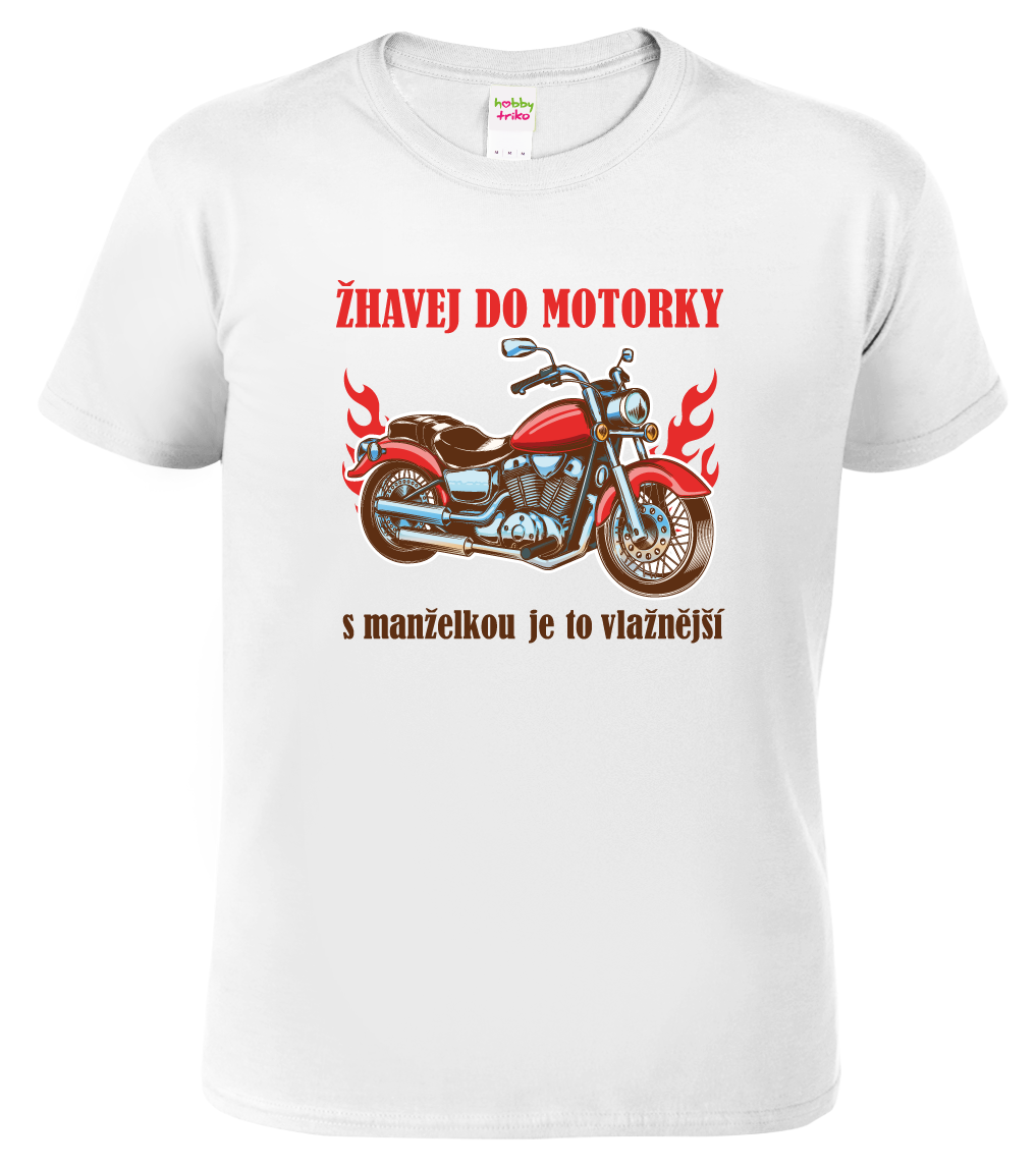 Tričko s motorkou - Žhavej do motorky Velikost: S, Barva: Bílá