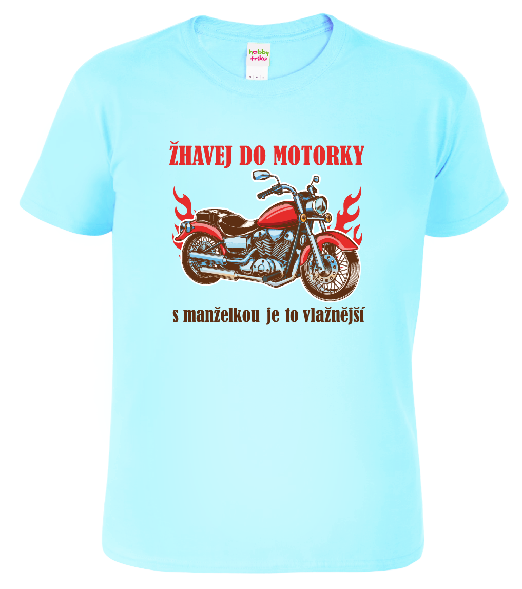 Tričko s motorkou - Žhavej do motorky Velikost: L, Barva: Nebesky modrá (15)