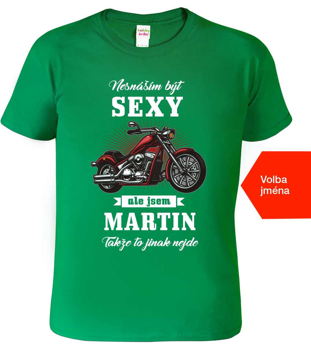 Tričko s motorkou - Sexy motorkář + jméno Velikost: S, Barva: Středně zelená (16)