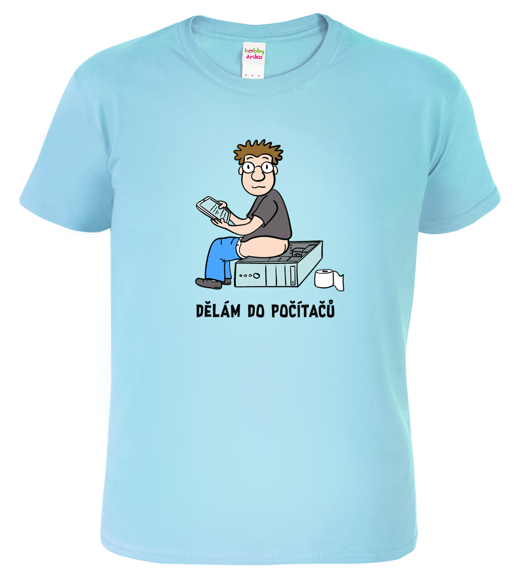 IT tričko - Dělám do počítačů Velikost: M, Barva: Nebesky modrá (15)