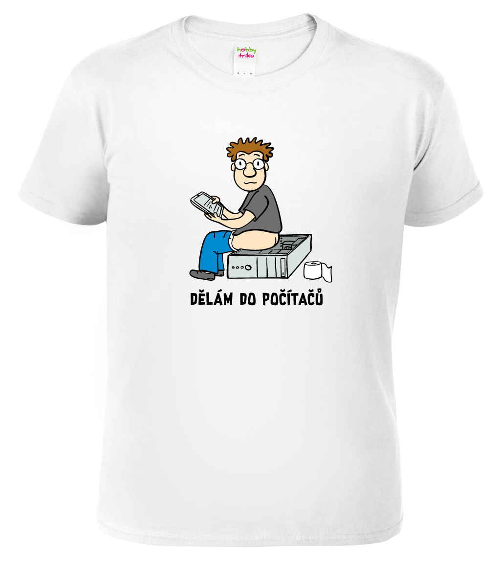 IT tričko - Dělám do počítačů Velikost: S, Barva: Bílá