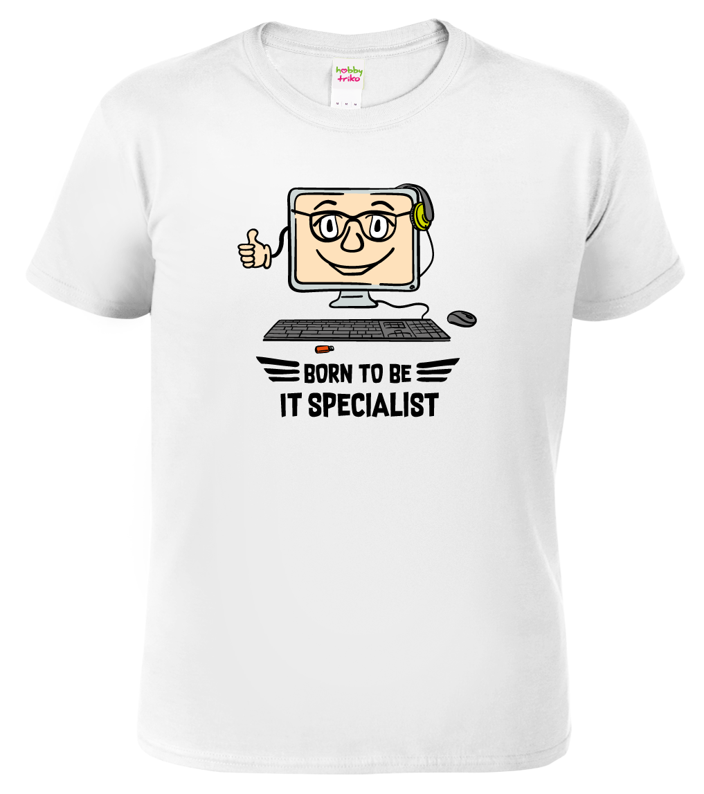 IT tričko k narozeninám - Born to be IT specialist Velikost: 4XL, Barva: Bílá