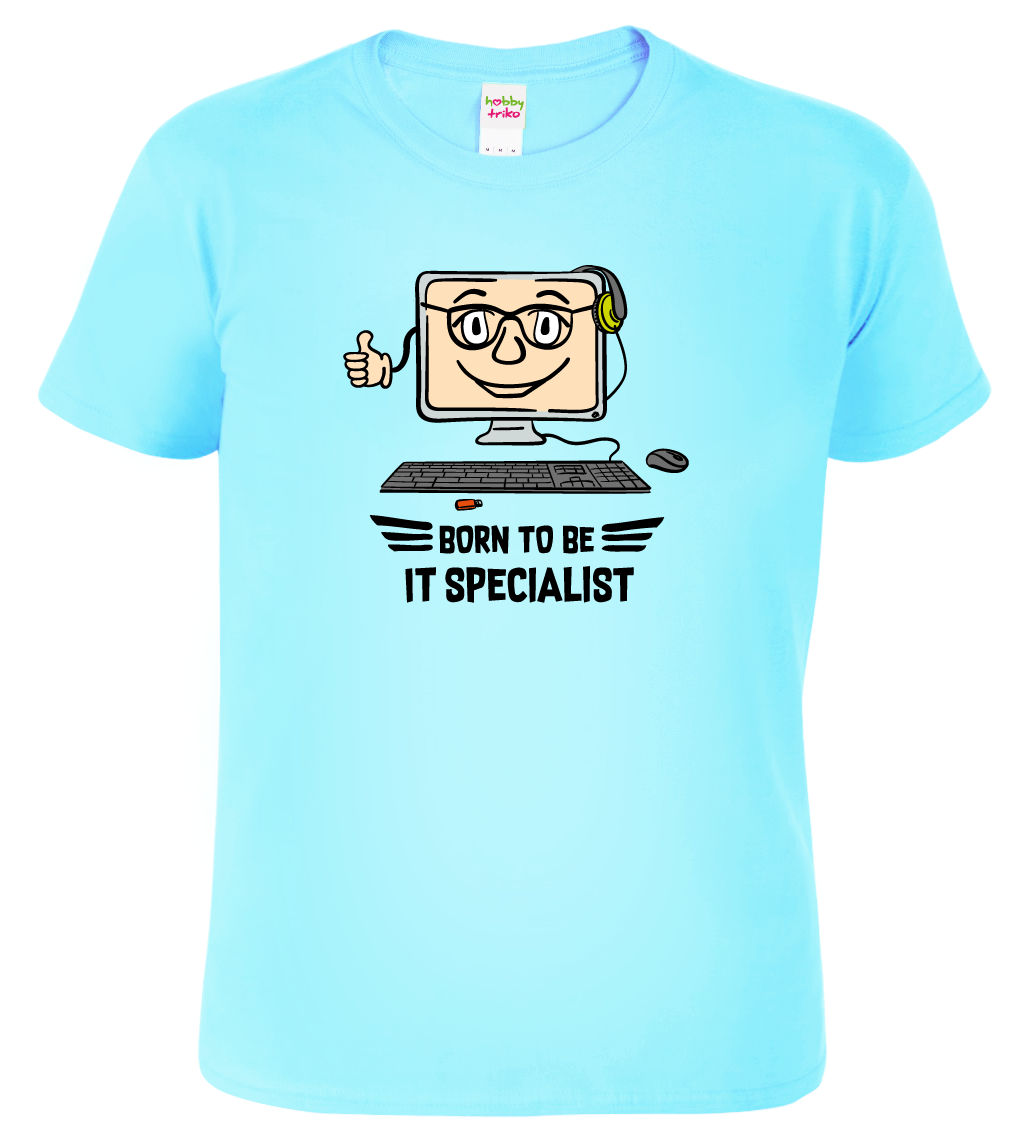 IT tričko k narozeninám - Born to be IT specialist Velikost: 2XL, Barva: Nebesky modrá (15)