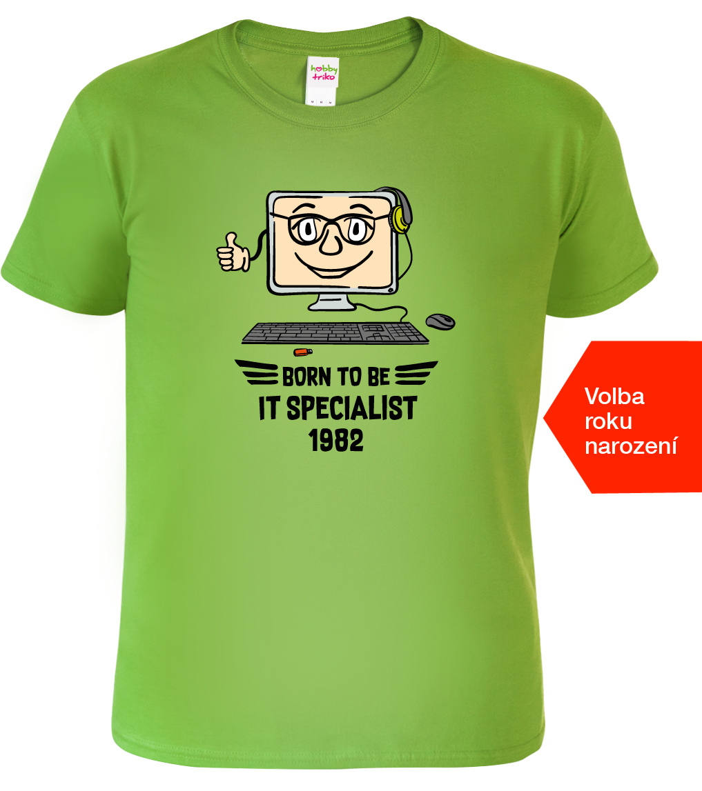 IT tričko k narozeninám - Born to be IT specialist + rok Velikost: S, Barva: Apple Green (92)