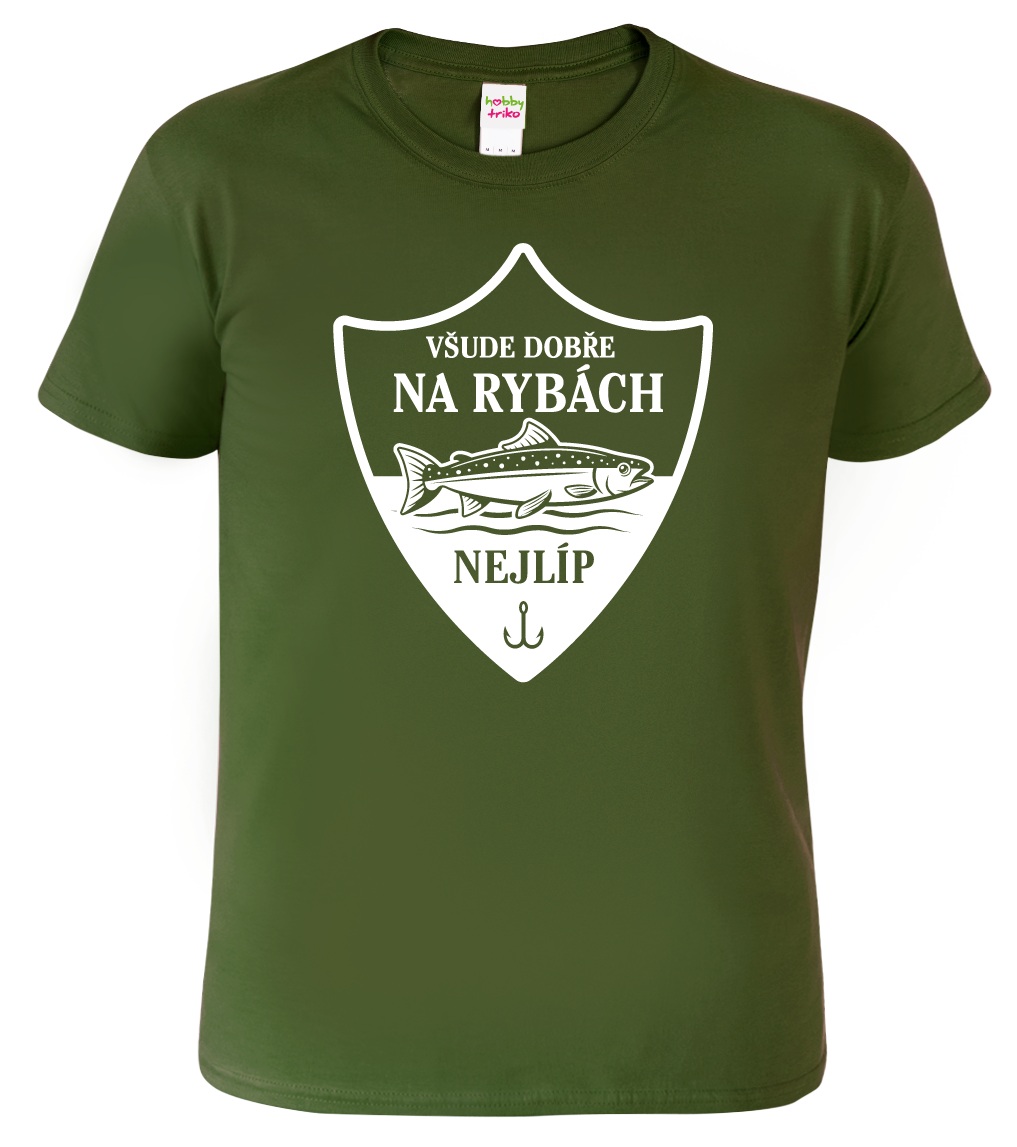 Tričko pro rybáře - Všude dobře na rybách nejlíp Velikost: 3XL, Barva: Military (69)