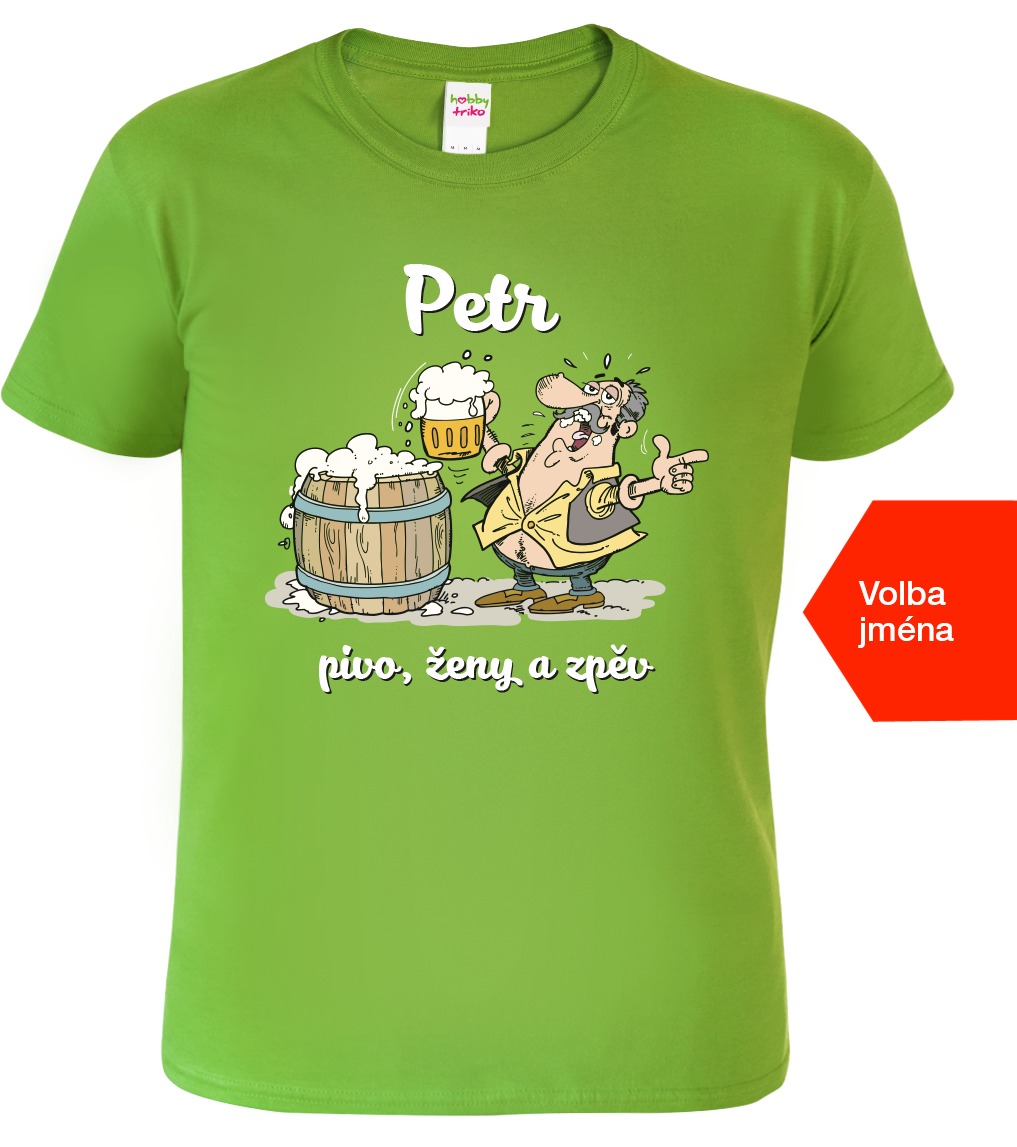 Pivní tričko se jménem - Pivo, ženy a zpěv Velikost: S, Barva: Apple Green (92)