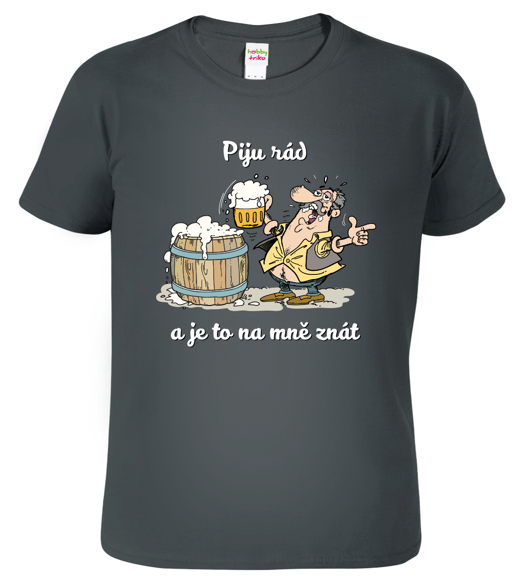 Pivní tričko - Piju rád a je to na mně znát Velikost: M, Barva: Tmavá břidlice (67)