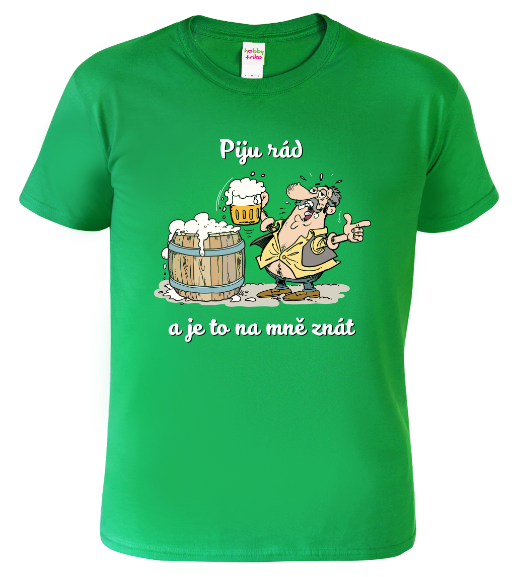 Pivní tričko - Piju rád a je to na mně znát Velikost: M, Barva: Středně zelená (16)