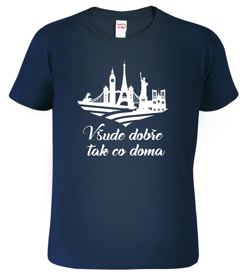 Pánské cestovatelské tričko - Všude dobře tak co doma Velikost: L, Barva: Námořní modrá (02)