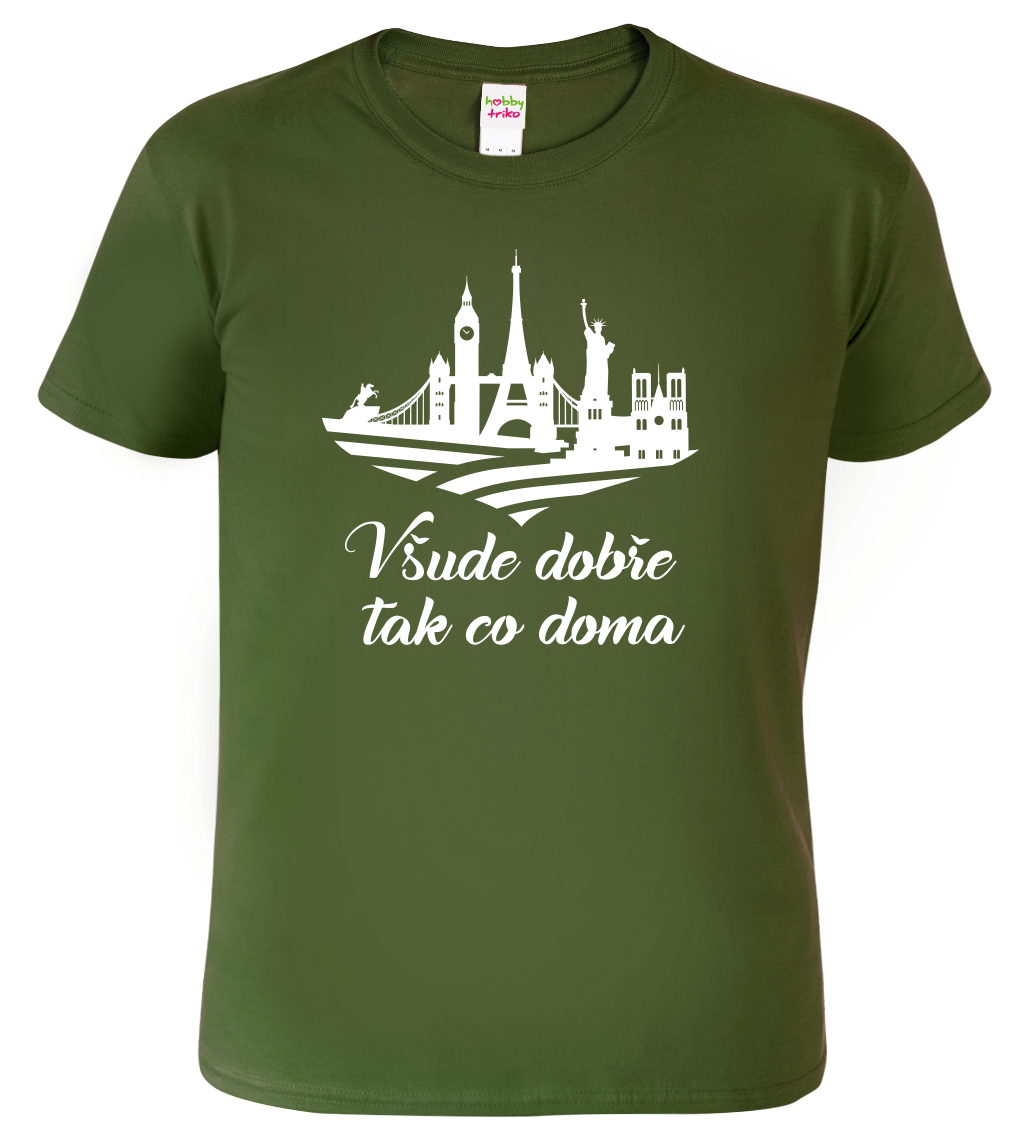 Pánské cestovatelské tričko - Všude dobře tak co doma Velikost: L, Barva: Military (69)