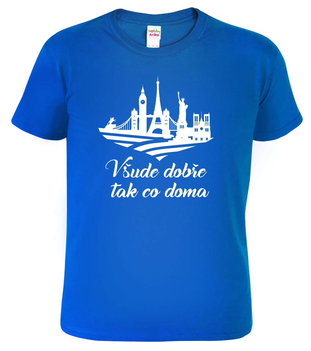 Pánské cestovatelské tričko - Všude dobře tak co doma Velikost: 2XL, Barva: Královská modrá (05)