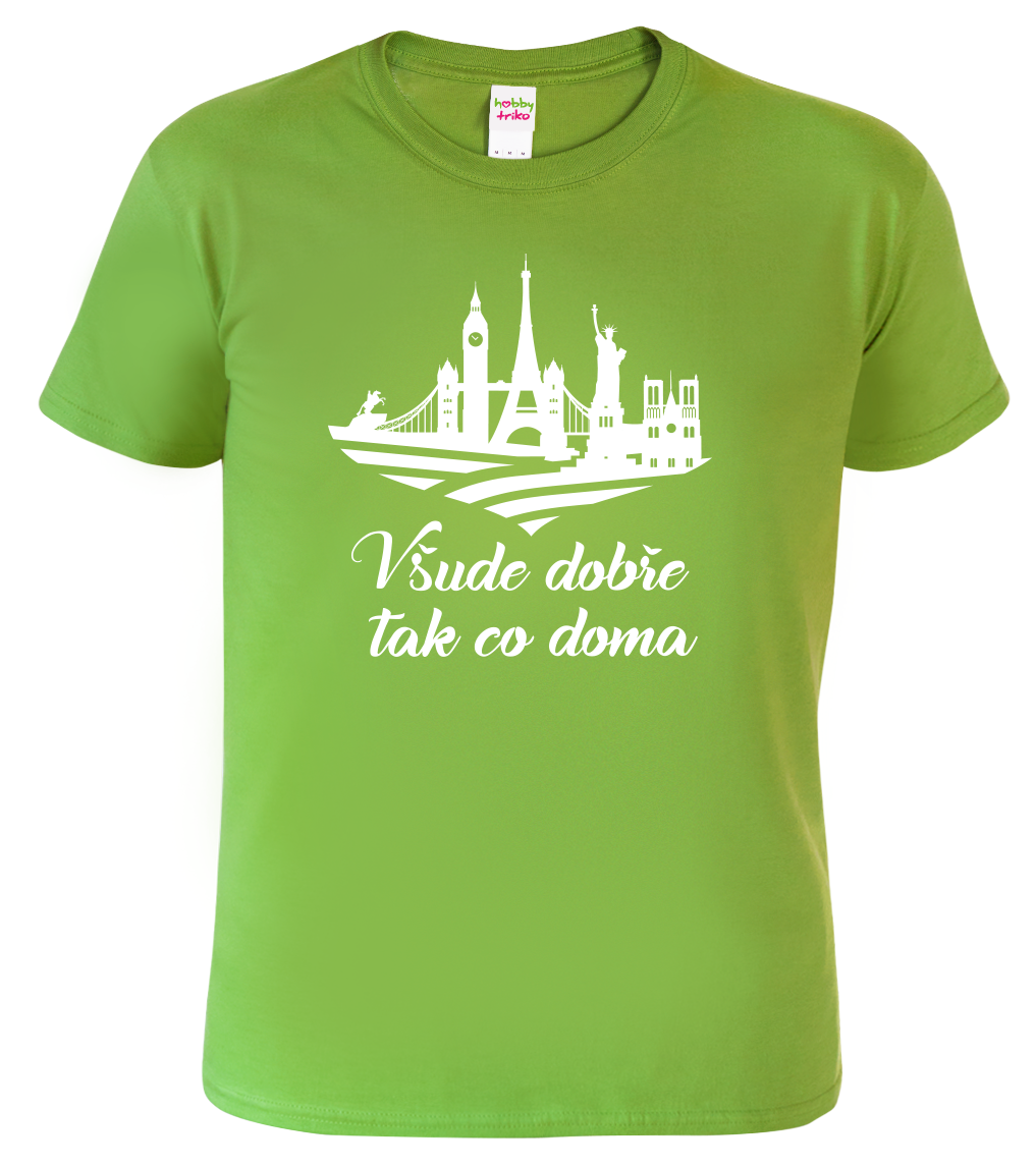 Pánské cestovatelské tričko - Všude dobře tak co doma Velikost: M, Barva: Apple Green (92)