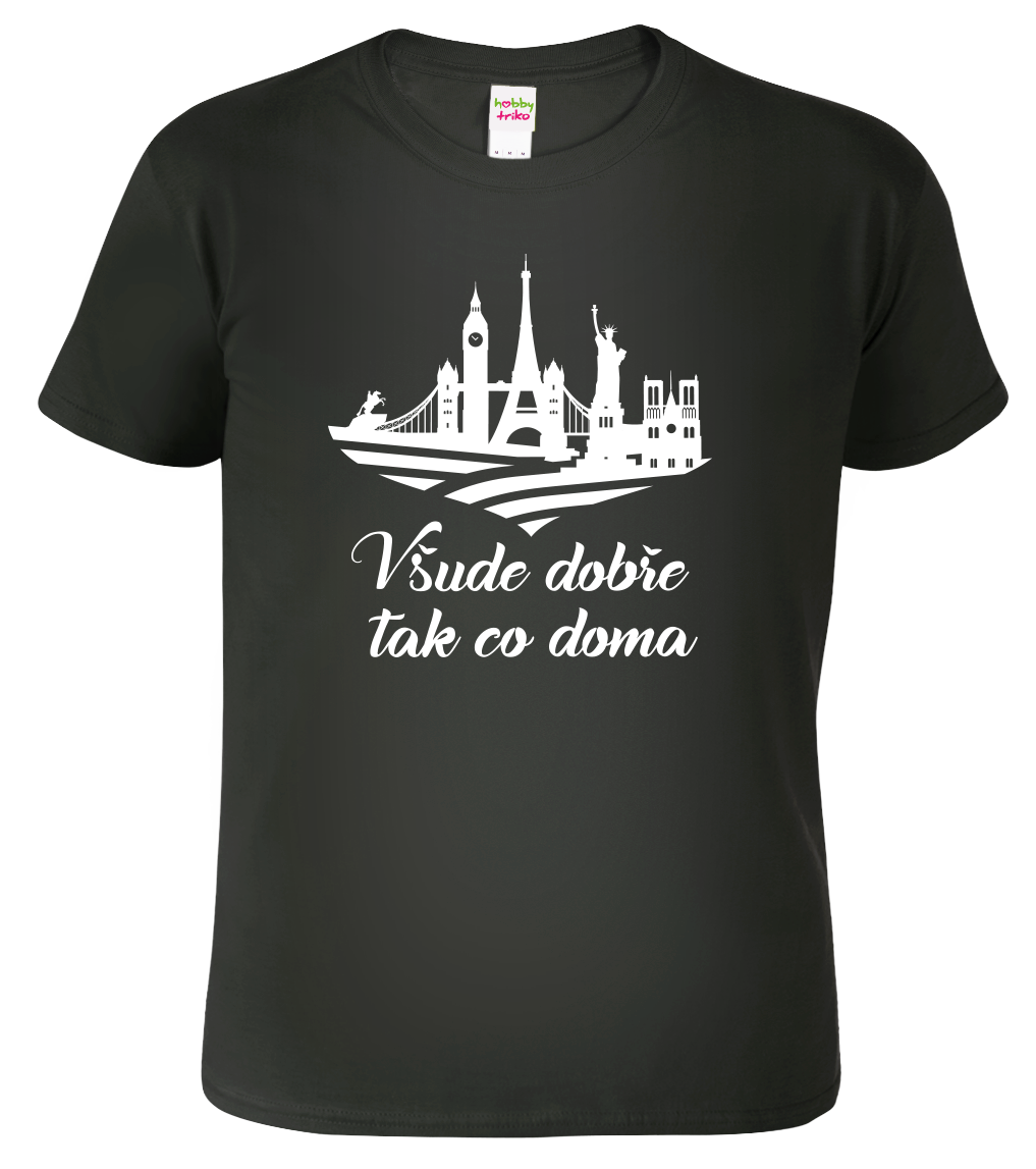 Pánské cestovatelské tričko - Všude dobře tak co doma Velikost: XL, Barva: Černá (01)
