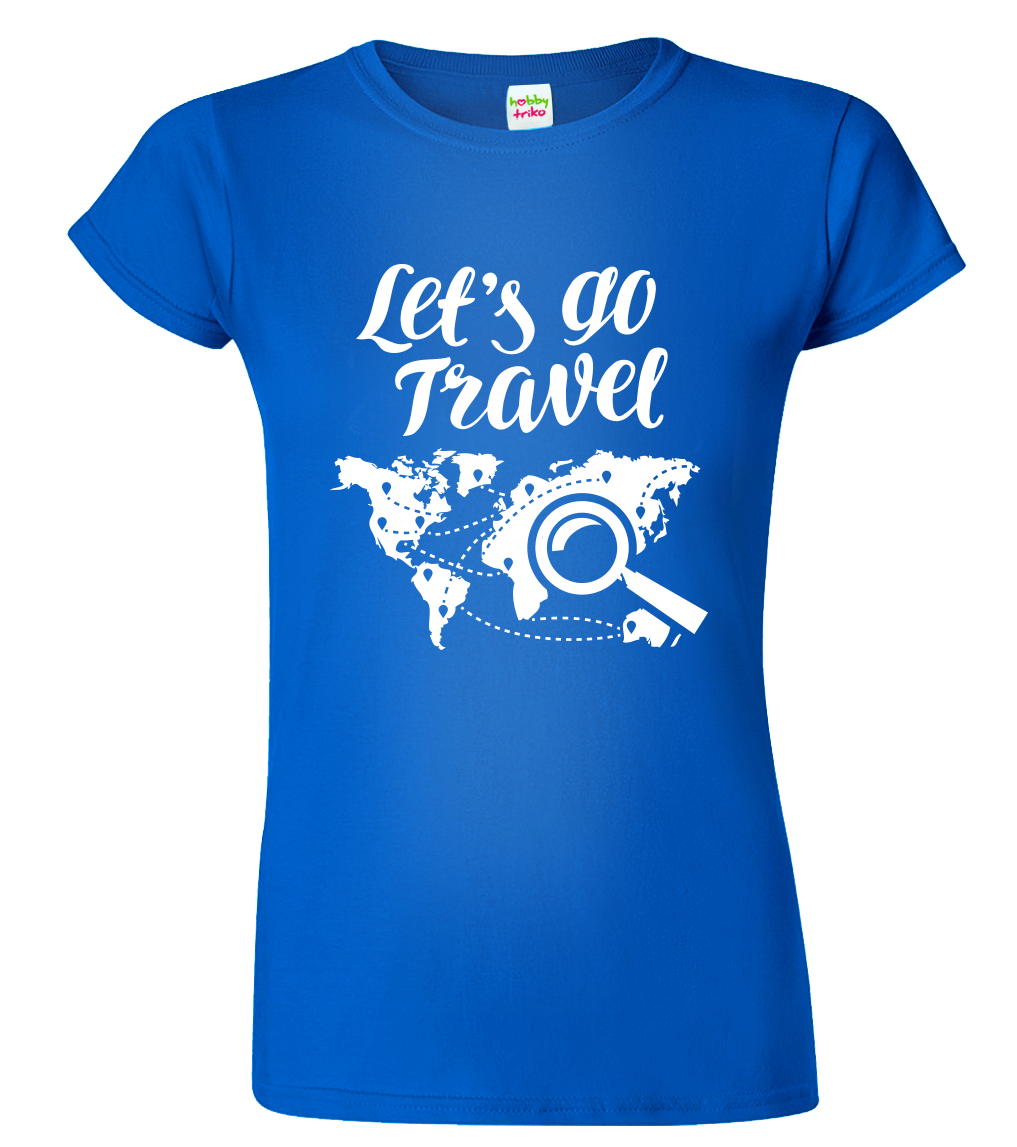 Dámské cestovatelské tričko - Let's Go Travel Velikost: L, Barva: Královská modrá (05)