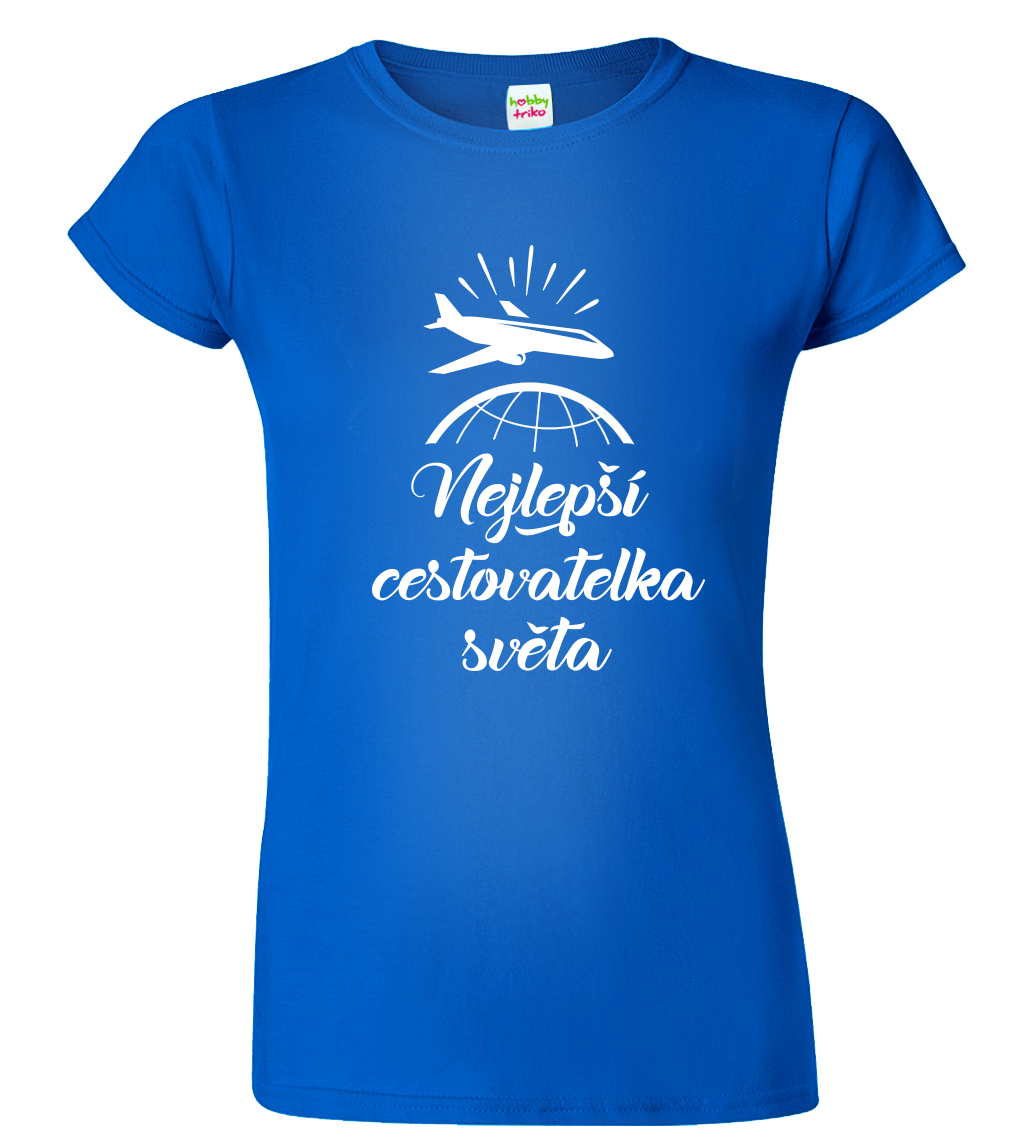 Dámské cestovatelské tričko - Nejlepší cestovatelka světa Velikost: L, Barva: Královská modrá (05)
