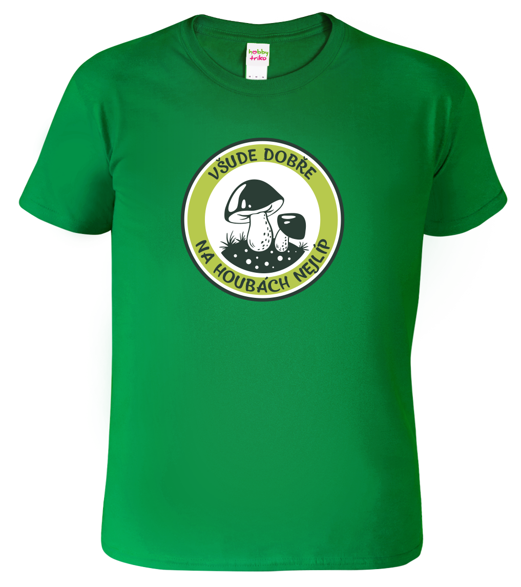 Houbařské tričko - Všude dobře, na houbách nejlíp Velikost: S, Barva: Středně zelená (16)