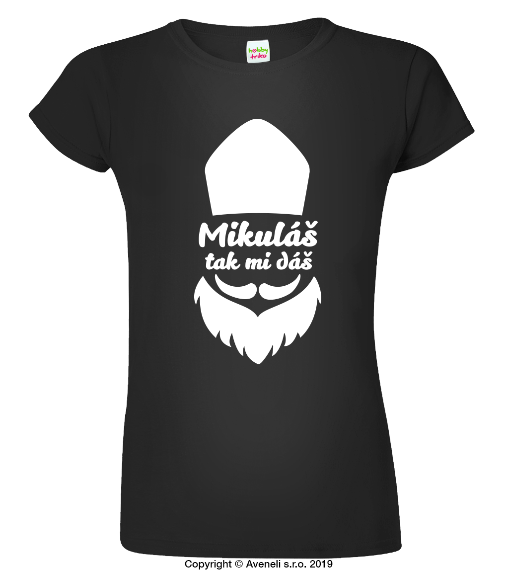 Vtipné dámské tričko - Mikuláš tak mi dáš Velikost: L, Barva: Černá (01)