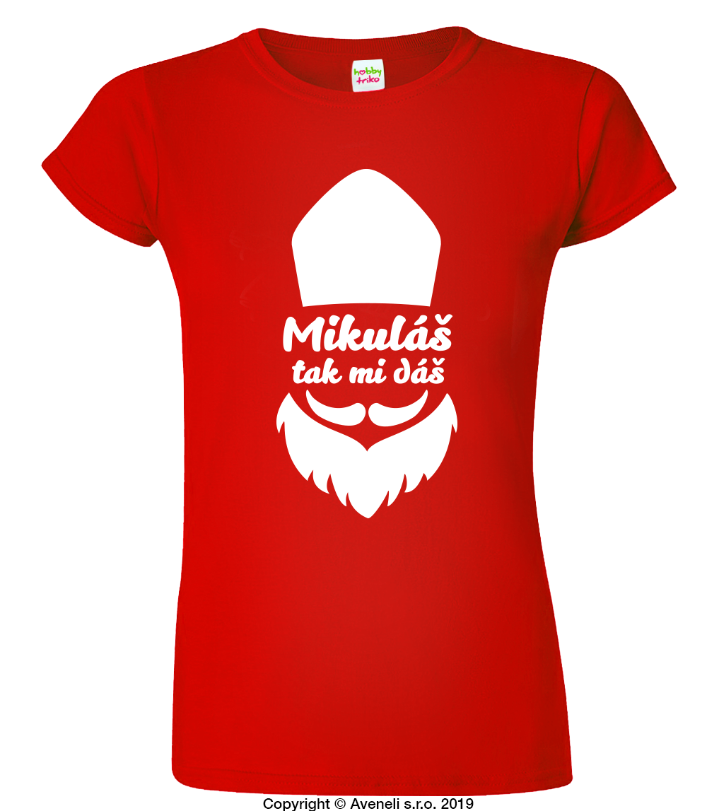 Vtipné dámské tričko - Mikuláš tak mi dáš Velikost: M, Barva: Červená (07)