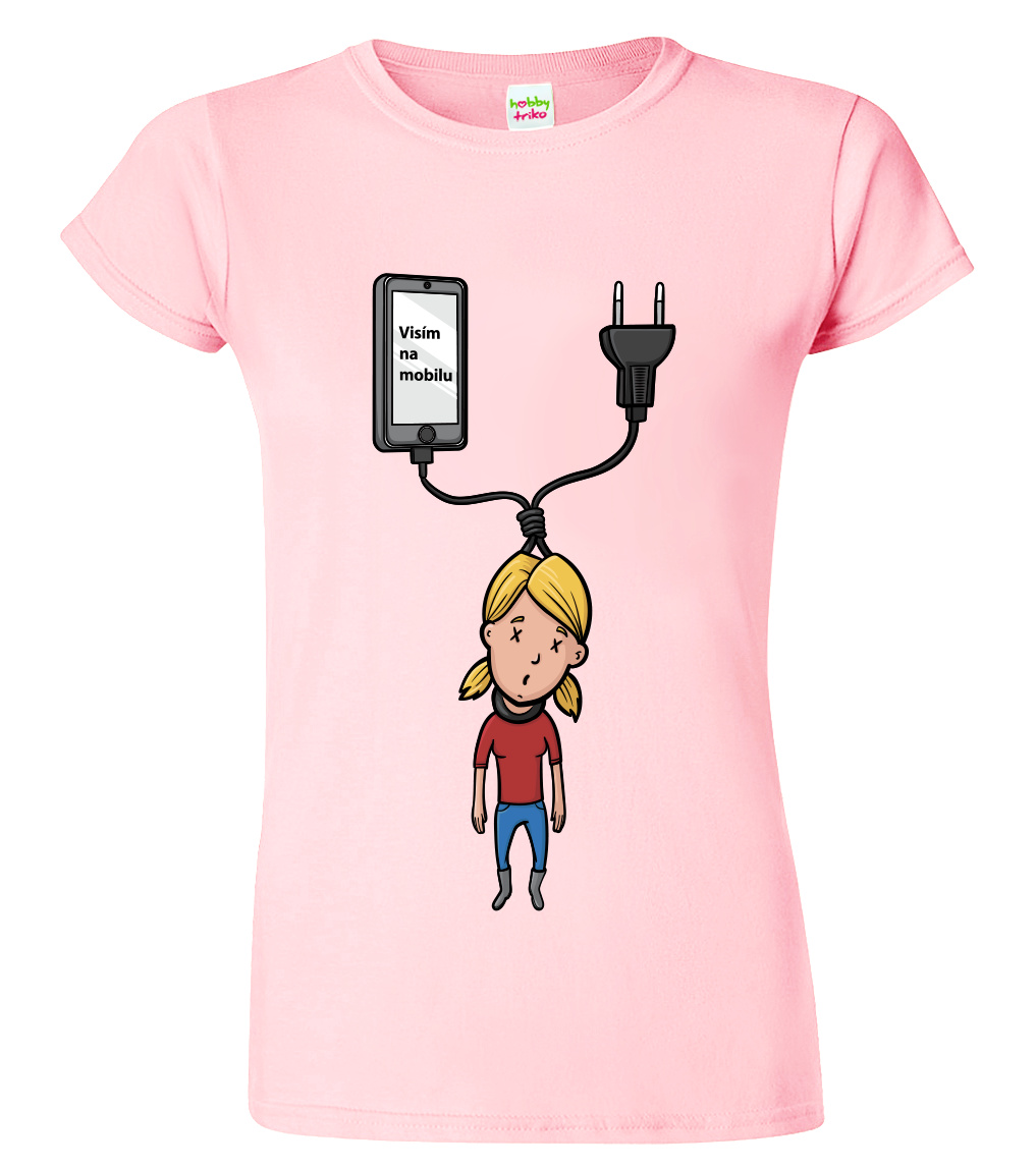 Vtipné tričko - Visím na mobilu Velikost: L, Barva: Růžová (30)