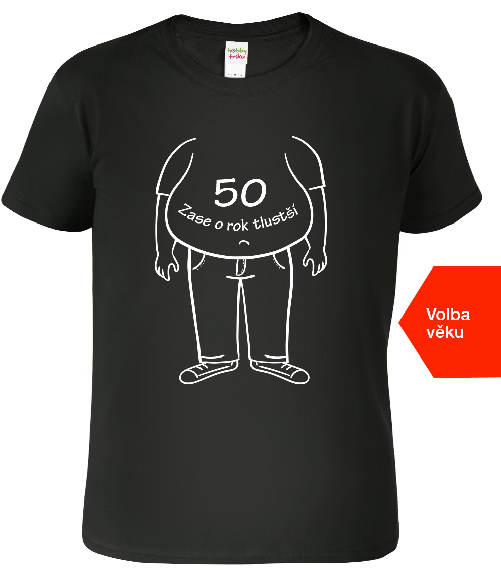 Vtipné tričko k narozeninám - Zase o rok tlustší Velikost: XL, Barva: Černá (01)