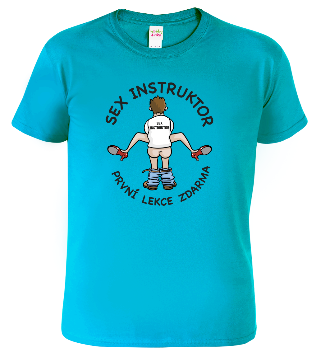 Vtipné tričko - Sex instruktor Velikost: XL, Barva: Tyrkysová (44)