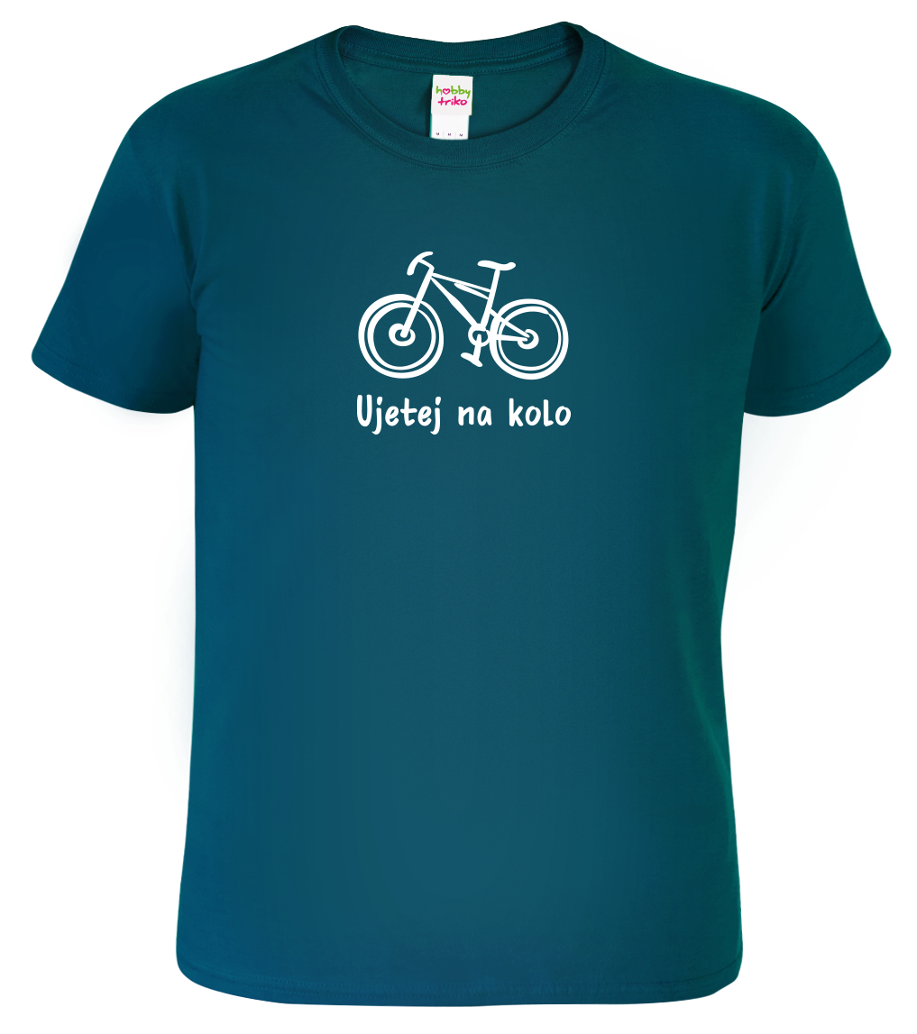 Vtipné tričko pro cyklistu - Ujetej na kolo Velikost: XL, Barva: Petrolejová (93)
