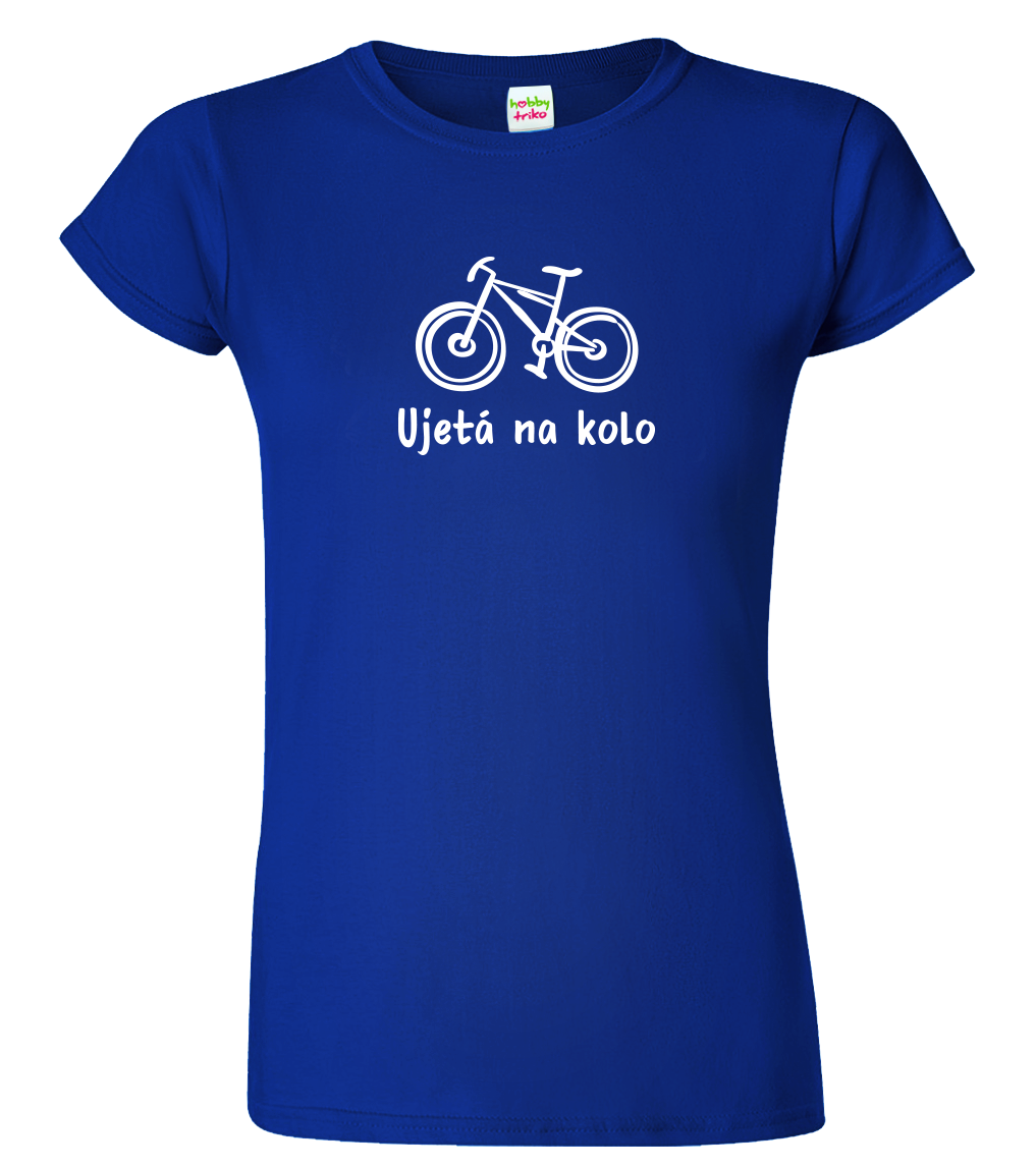 Vtipné tričko pro cyklistku - Ujetá na kolo Velikost: S, Barva: Královská modrá (05)