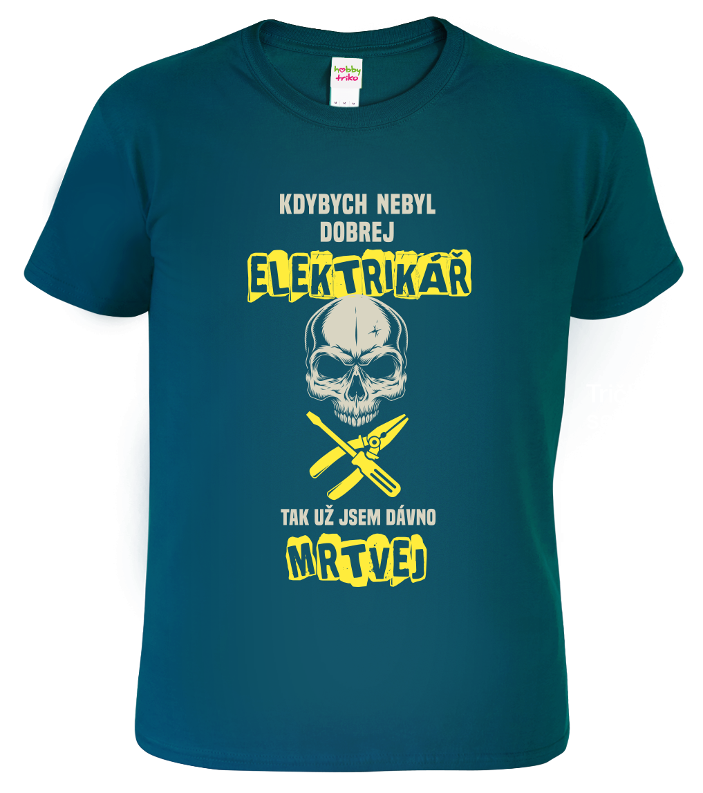 Tričko pro elektrikáře - Dobrej elektrikář Velikost: L, Barva: Petrolejová (93)