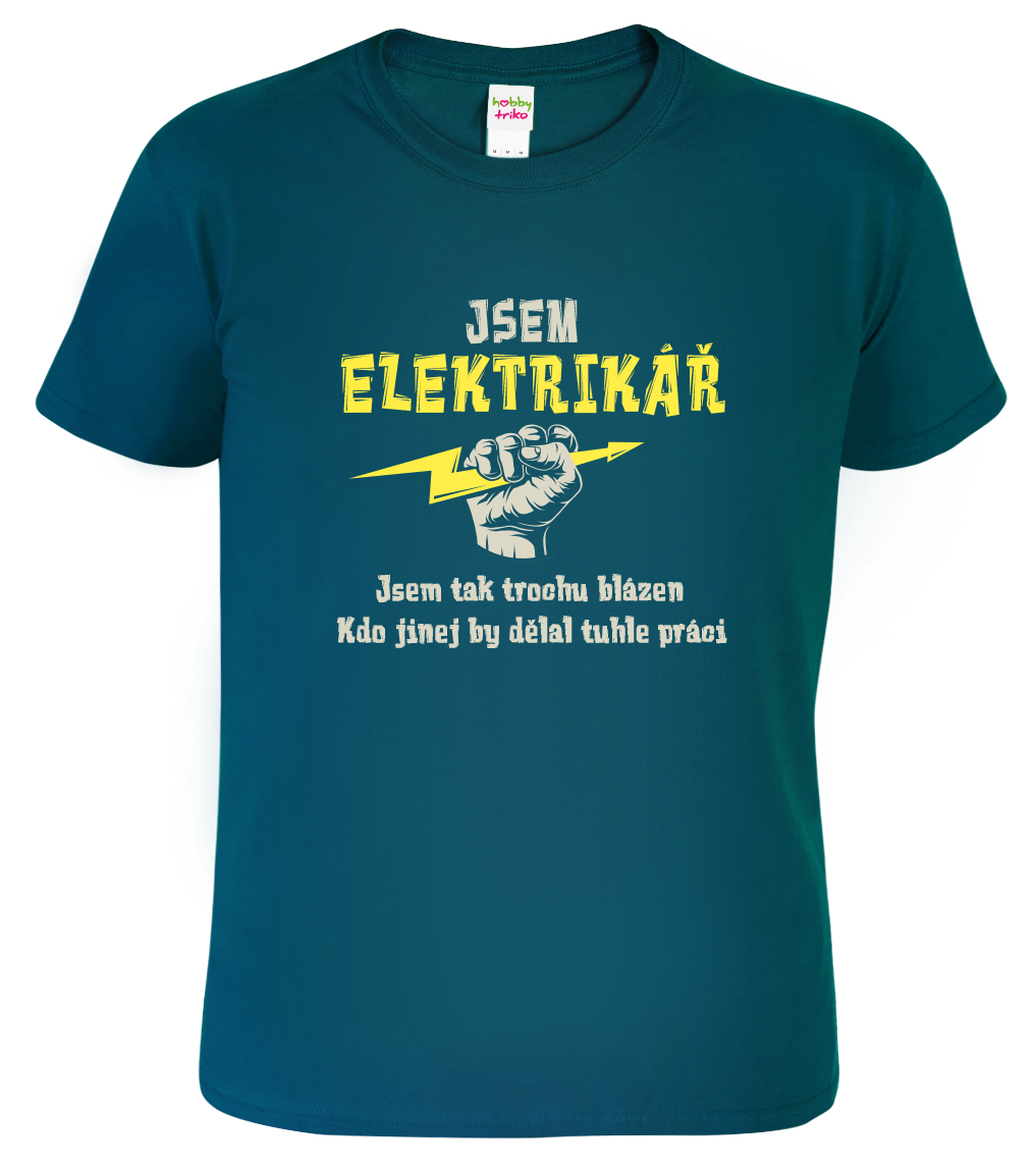 Tričko pro elektrikáře - Jsem elektrikář Velikost: L, Barva: Petrolejová (93)