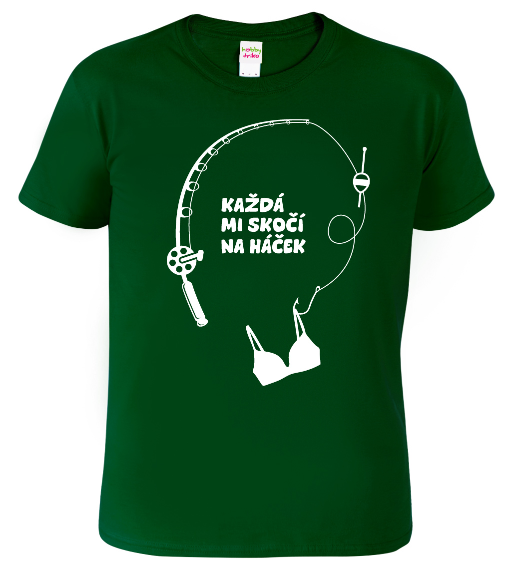 Tričko (nejen) pro rybáře - Každá mi skočí na háček Velikost: 2XL, Barva: Lahvově zelená (06)