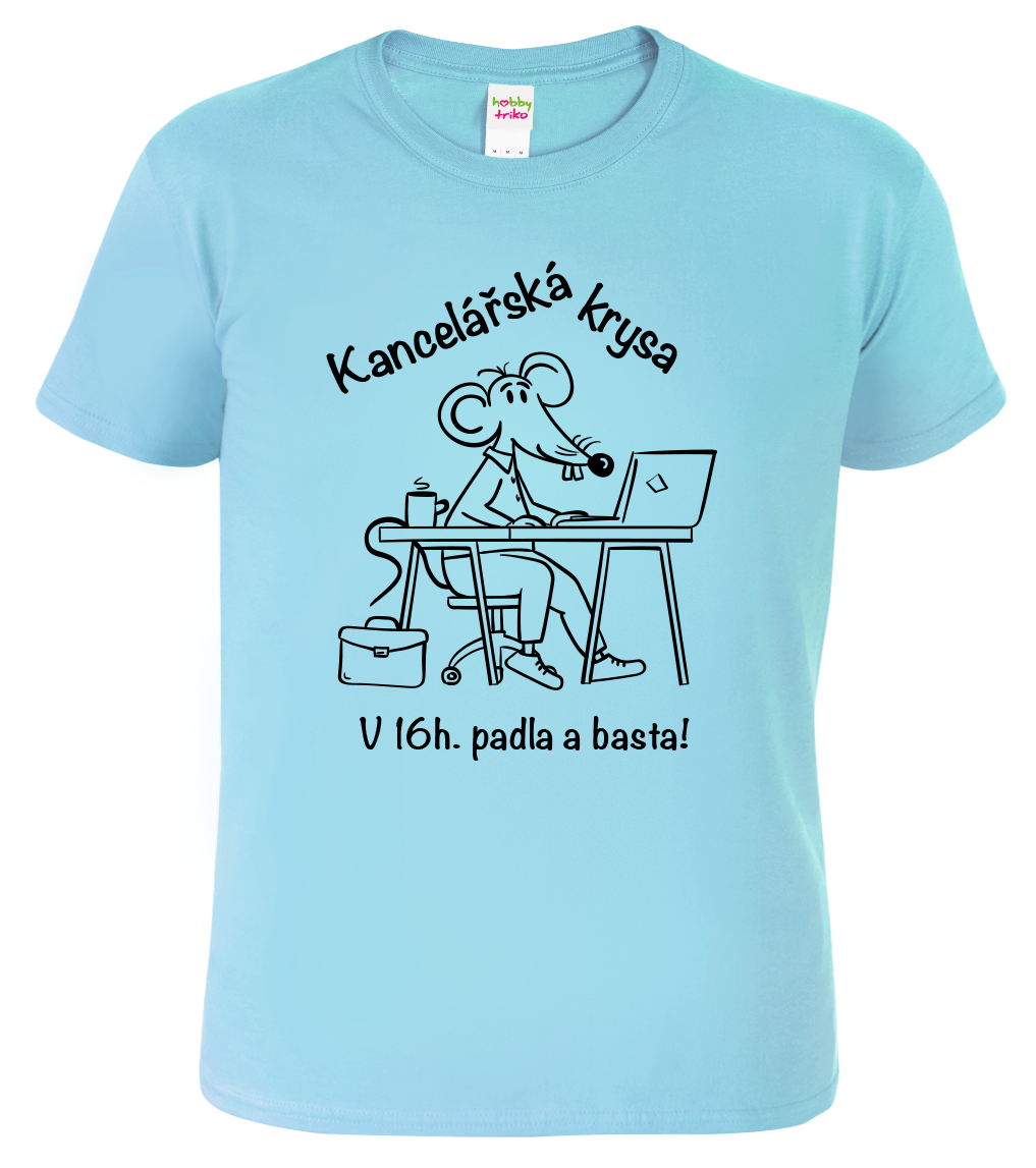 Vtipné tričko - Kancelářská krysa Velikost: XL, Barva: Nebesky modrá (15)
